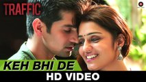 Keh Bhi De - Traffic  Mithoon Feat Benny Dayal & Palak Muchhal  Manoj Bajpayee & Divya Dutta