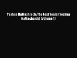 PDF Yeshua HaMashiach: The Lost Years (Yeshua HaMashaich) (Volume 1)  Read Online