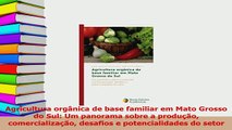 PDF  Agricultura orgânica de base familiar em Mato Grosso do Sul Um panorama sobre a produção  EBook