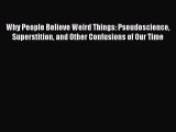 [Read Book] Why People Believe Weird Things: Pseudoscience Superstition and Other Confusions