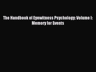 Download The Handbook of Eyewitness Psychology: Volume I: Memory for Events PDF Free