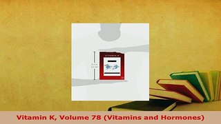 PDF  Vitamin K Volume 78 Vitamins and Hormones Read Full Ebook