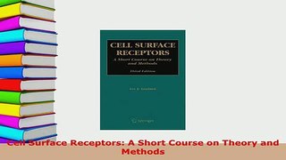 PDF  Cell Surface Receptors A Short Course on Theory and Methods PDF Online