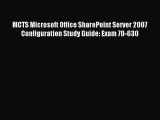 [Read PDF] MCTS Microsoft Office SharePoint Server 2007 Configuration Study Guide: Exam 70-630