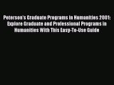 Book Peterson's Graduate Programs in Humanities 2001: Explore Graduate and Professional Programs