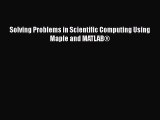 [Read Book] Solving Problems in Scientific Computing Using Maple and MATLAB®  EBook