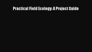 [Read Book] Practical Field Ecology: A Project Guide  EBook