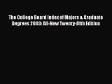 Book The College Board Index of Majors & Graduate Degrees 2003: All-New Twenty-fifth Edition