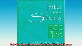 READ book  Into the Story Language in Action Through Drama Full Free