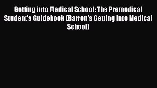 Book Getting Into Medical School: The Premedical Student's Guidebook (Barron's Getting Into