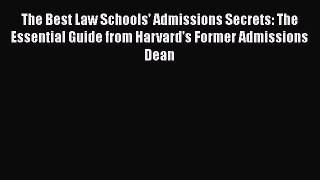 Book The Best Law Schools' Admissions Secrets: The Essential Guide from Harvard's Former Admissions