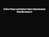 [Read Book] Orifice Plates and Venturi Tubes (Experimental Fluid Mechanics)  Read Online