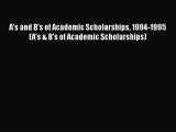 Book A's and B's of Academic Scholarships 1994-1995 (A's & B's of Academic Scholarships) Full