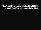 Book The A's and B's Academic Scholarships 1996/97: 1996-1997 (A's & B's of Academic Scholarships)