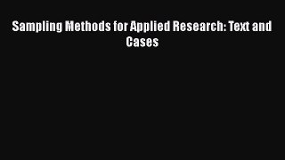 [Read Book] Sampling Methods for Applied Research: Text and Cases  EBook