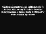 Download Teaching Learning Strategies and Study Skills To Students with Learning Disabilities