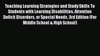 Download Teaching Learning Strategies and Study Skills To Students with Learning Disabilities