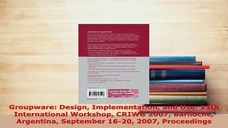 PDF  Groupware Design Implementation and Use 13th International Workshop CRIWG 2007 Bariloche  EBook