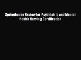 Download Springhouse Review for Psychiatric and Mental Health Nursing Certification Free Books