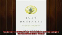 Free PDF Downlaod  Just Business Multinational Corporations and Human Rights Norton Global Ethics Series  DOWNLOAD ONLINE