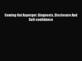 PDF Coming Out Asperger: Diagnosis Disclosure And Self-confidence  EBook