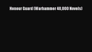 [Read Book] Honour Guard (Warhammer 40000 Novels) Free PDF