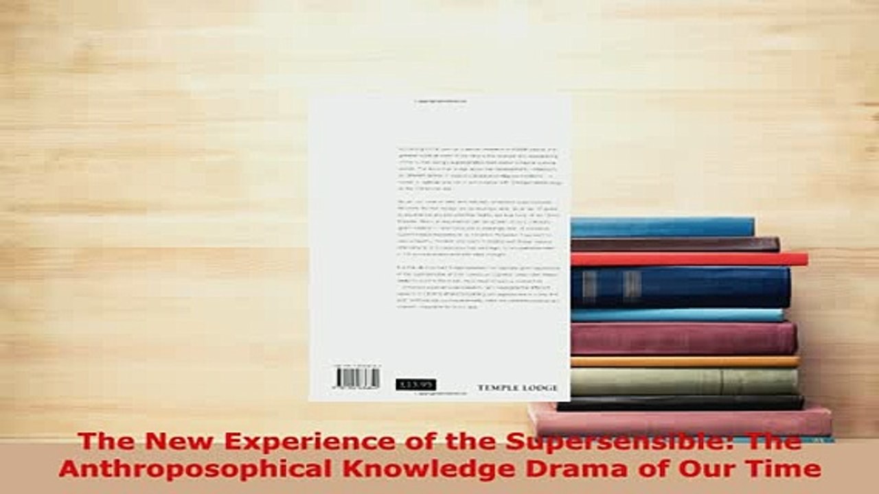 PDF  The New Experience of the Supersensible The Anthroposophical Knowledge Drama of Our Time  Read Online