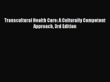 PDF Transcultural Health Care: A Culturally Competent Approach 3rd Edition  Read Online