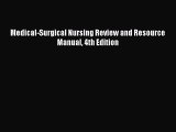[PDF] Medical-Surgical Nursing Review and Resource Manual 4th Edition [Read] Full Ebook