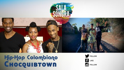 Hip-Hop colombiano Chocquibtown en SALA SONORA