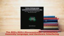 PDF  The 80518052 Microcontroller Architecture Assembly Language and Hardware Interfacing  EBook