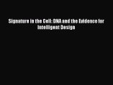 [Read Book] Signature in the Cell: DNA and the Evidence for Intelligent Design  EBook