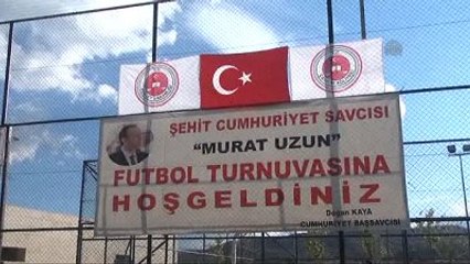 Şehit Cumhuriyet Savcısı Murat Uzun Futbol Turnuvası Başladı