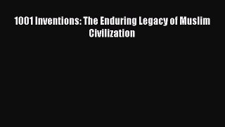 [Read Book] 1001 Inventions: The Enduring Legacy of Muslim Civilization  EBook