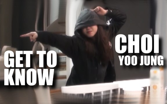 GET TO KNOW IOI CHOI YOOJUNG [FUNNY]