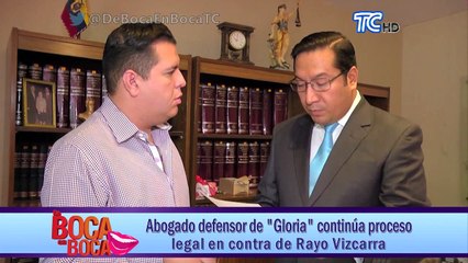 Abogado defensor de “Gloria” continúa proceso legal en contra de Rayo Vizcarra