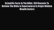 [Read Book] Scientific Facts In The Bible: 100 Reasons To Believe The Bible Is Supernatural