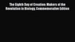 [Read Book] The Eighth Day of Creation: Makers of the Revolution in Biology Commemorative Edition