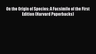[Read Book] On the Origin of Species: A Facsimile of the First Edition (Harvard Paperbacks)