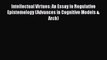 [Read Book] Intellectual Virtues: An Essay in Regulative Epistemology (Advances in Cognitive