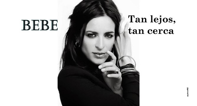 BEBE - Tan cerca, tan lejos