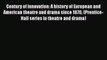 [Read book] Century of innovation: A history of European and American theatre and drama since