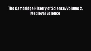 [Read Book] The Cambridge History of Science: Volume 2 Medieval Science  EBook