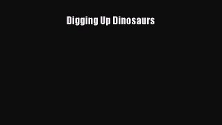 [Read Book] Digging Up Dinosaurs  EBook