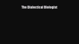 [Read Book] The Dialectical Biologist  EBook