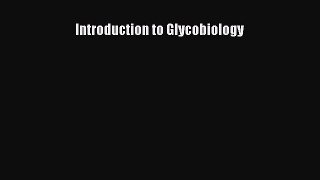 [Read Book] Introduction to Glycobiology  EBook