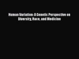 [Read Book] Human Variation: A Genetic Perspective on Diversity Race and Medicine  EBook