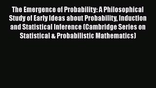 [Read Book] The Emergence of Probability: A Philosophical Study of Early Ideas about Probability