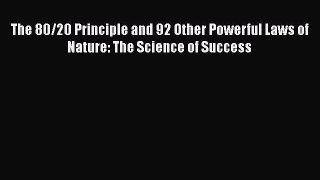 [Read Book] The 80/20 Principle and 92 Other Powerful Laws of Nature: The Science of Success