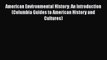 [Read Book] American Environmental History: An Introduction (Columbia Guides to American History